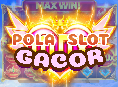 Pola Slot Gacor
